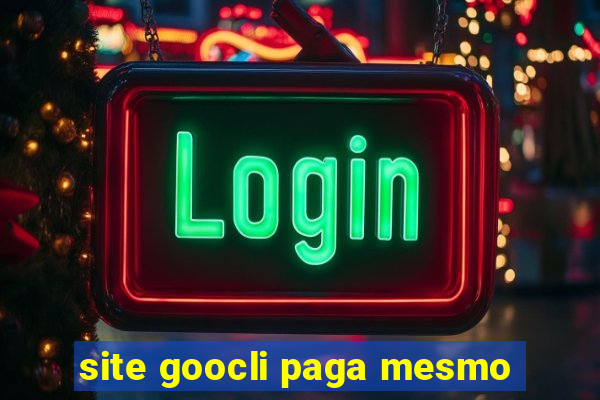 site goocli paga mesmo